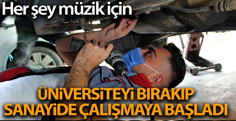 Müzik yapabilmek için üniversiteyi bırakıp sanayide çalışmaya başladı
