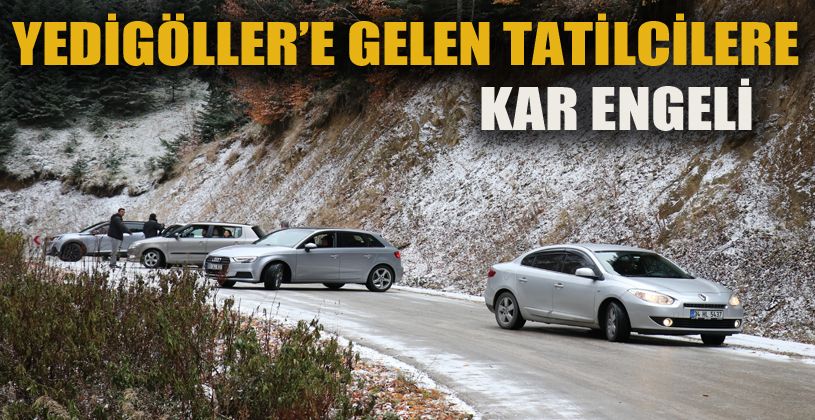 Yedigöller’e gelen tatilcilere kar engeli