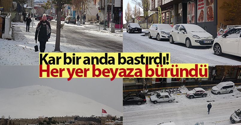 Kar bir anda bastırdı! Her yer beyaza büründü