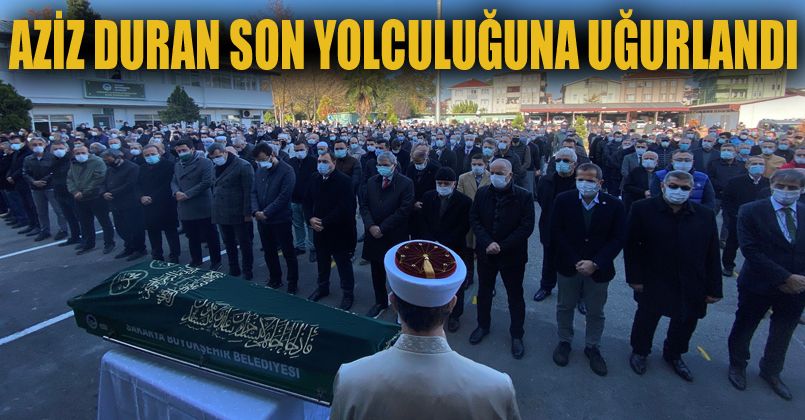 Eski belediye başkanı Aziz Duran son yolculuğuna uğurlandı