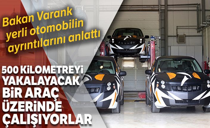 Bakan Varank yerli otomobilin ayrıntılarını anlattı