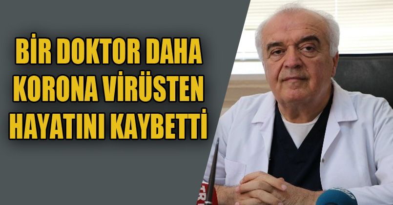 Korona tedavisi gören Prof. Dr. Koyuncu hayatını kaybetti