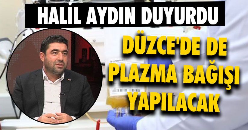 Düzce'de De Plazma Bağışı Yapılacak 
