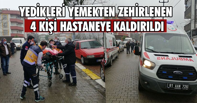 Düzce'de Yedikleri Yemekten Zehirlenen 4 Kişi Hastaneye Kaldırıldı