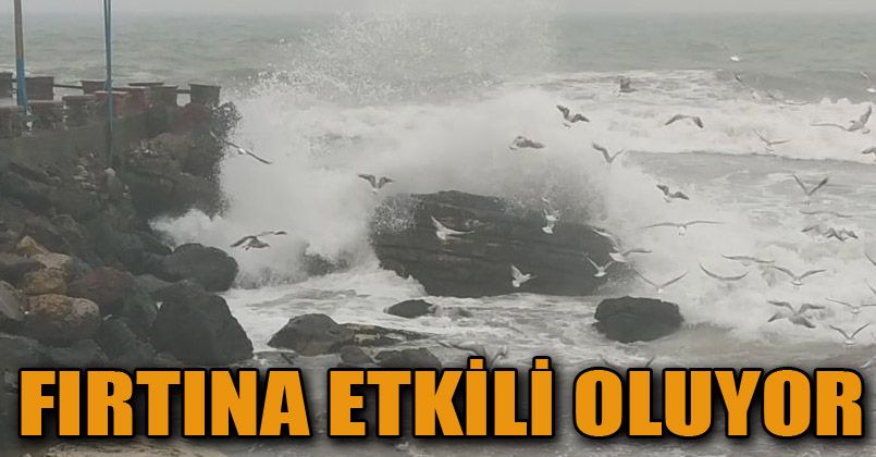 Fırtına Etkili Oluyor