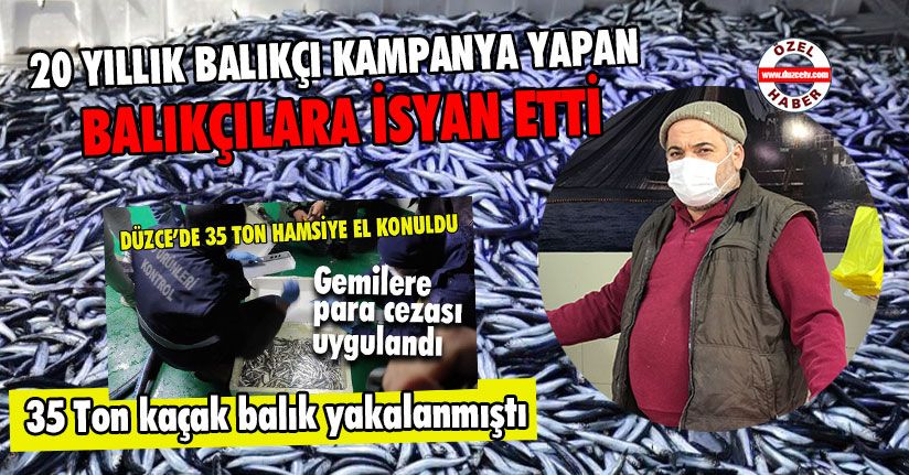 20 Yıllık Balıkçı Kampanya Yapan Balıkçılara İsyan Etti