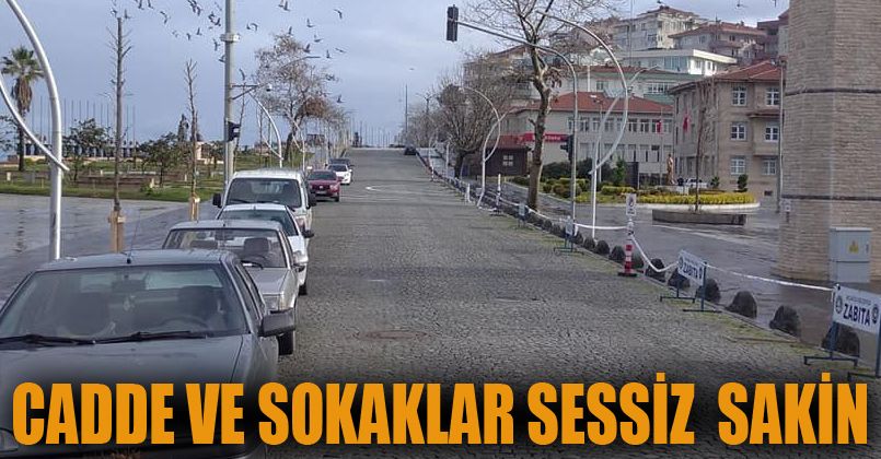 Cadde ve sokaklar sesiz, sakin