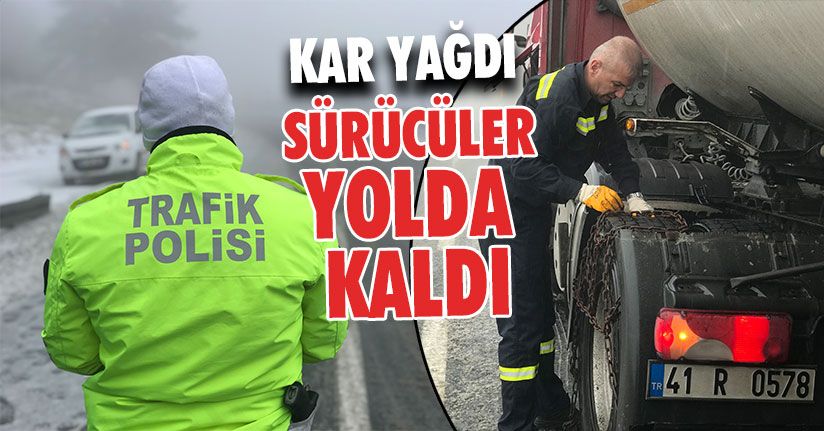 Bolu Dağı’nda Sürücüler Zor Anlar Yaşıyor