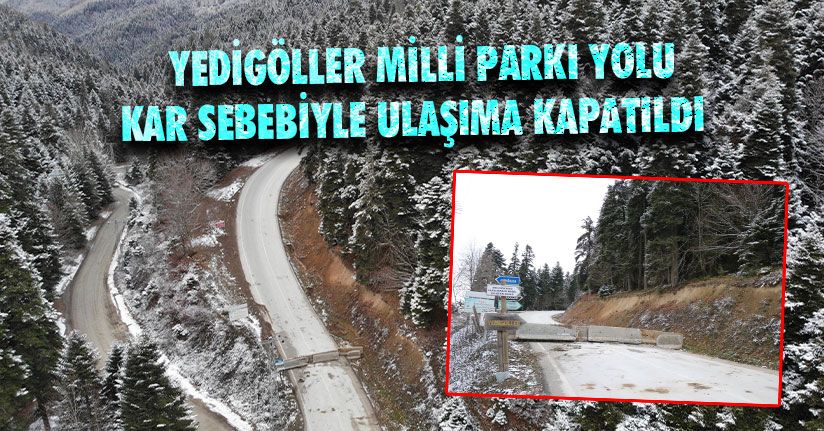 Yedigöller Milli Parkı Yolu Ulaşıma Kapatıldı