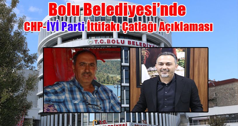 Bolu Belediyesi’nde CHP-İYİ Parti İttifakı Çatlağı Açıklaması