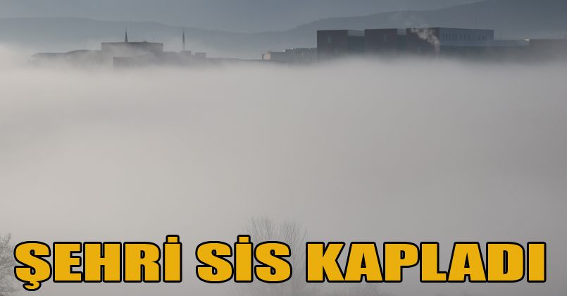 Bolu kent merkezinde sis etkili oluyor