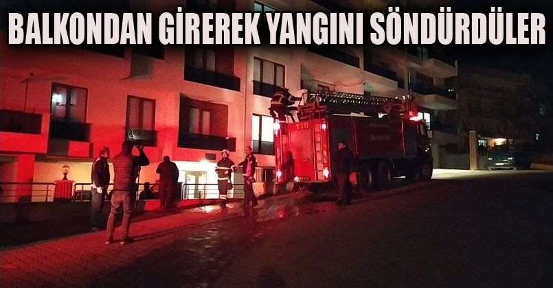 İtfaiye ekipleri balkondan girerek yangını söndürdü