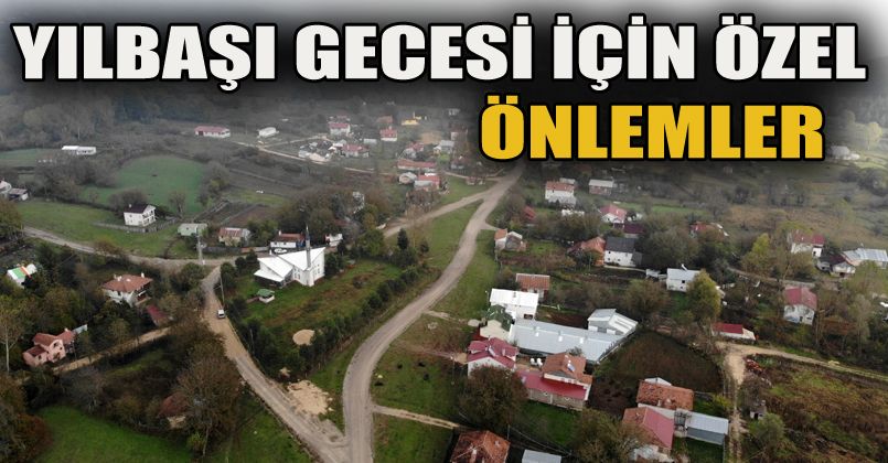 Yılbaşı gecesi yayla ve köy evlerine özel önlem