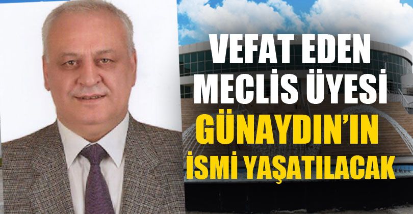 Vefat Eden Meclis Üyesinin İsmi Yaşatılacak