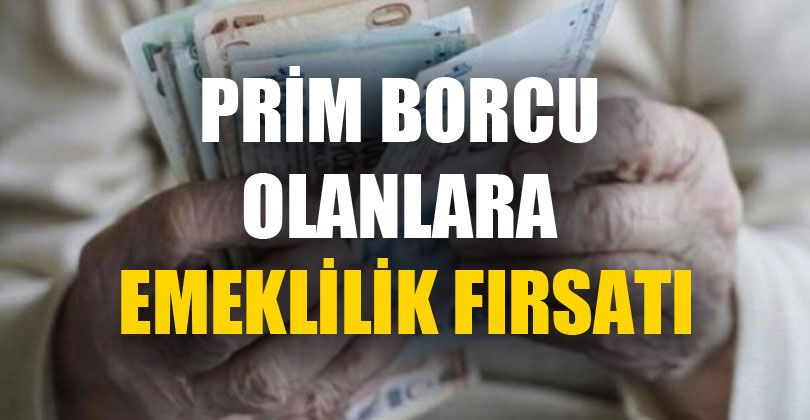 Prim Borcu Olanlara Emeklilik Fırsatı