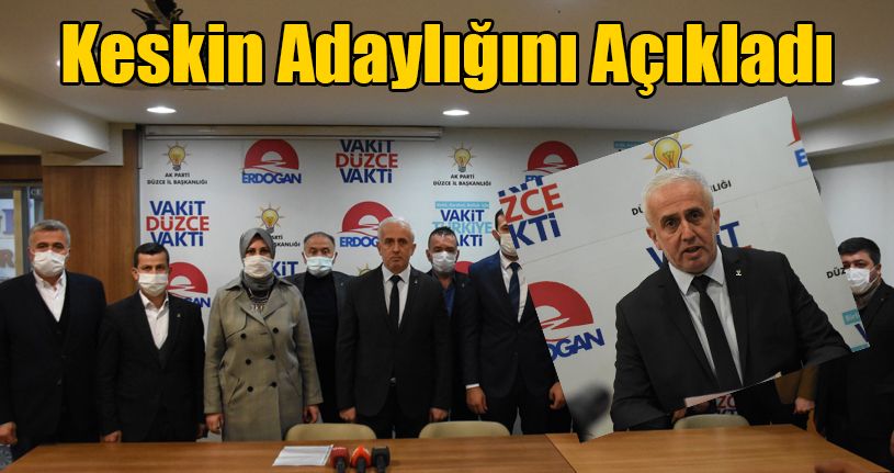 Keskin Adaylığını Açıkladı