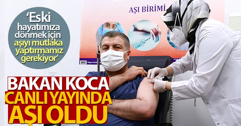 Sağlık Bakanı Koca, korona virüs aşısı oldu
