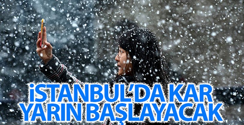 İstanbul'da kar yağışı yarın başlayacak