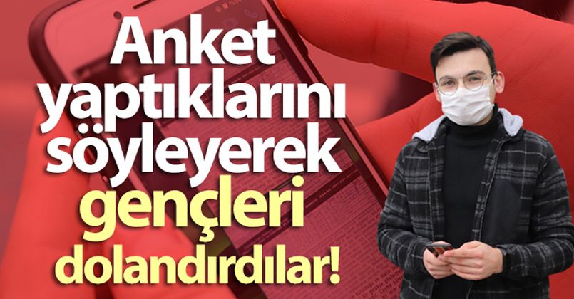 Anket yaptıklarını söyleyerek gençleri dolandırdılar