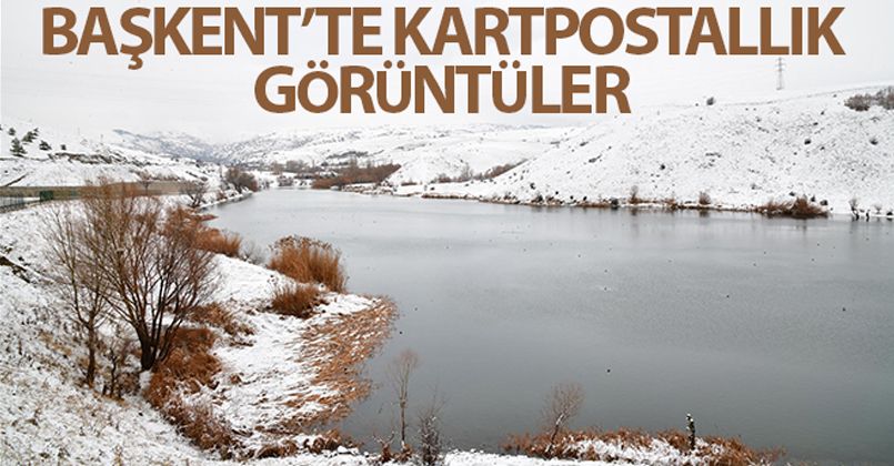 Ankara'da kar kartpostallık görüntüler oluşturdu