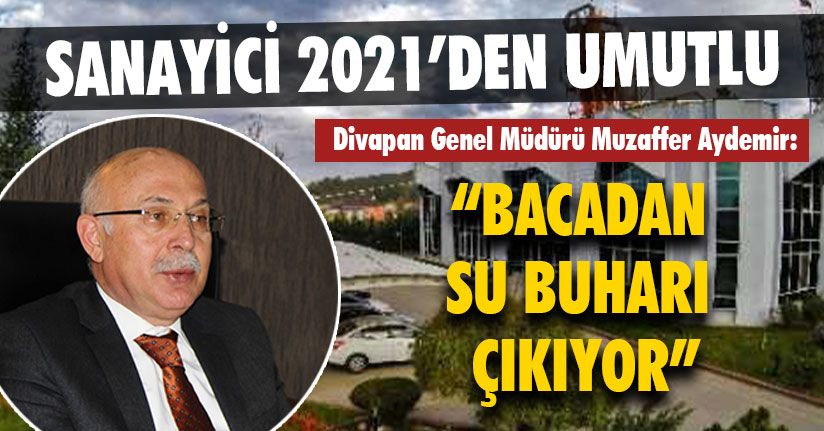 Sanayici 2021’den Umutlu