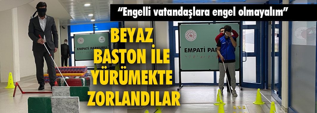 Beyaz Baston İle Yürümekte Zorlandılar