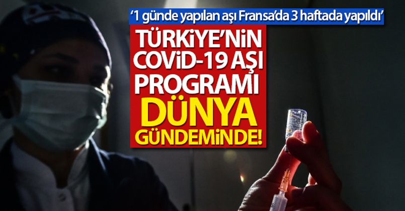 Türkiye'nin Covid-19 aşı programı dünya gündeminde