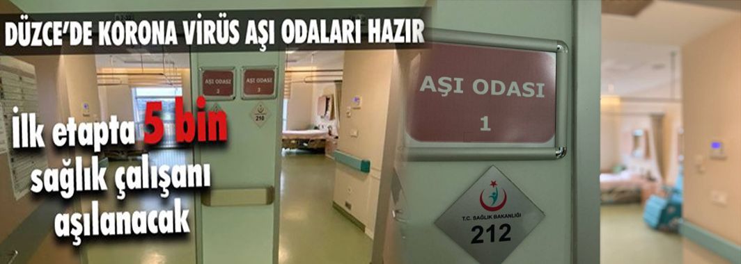 Düzce’de Korona Virüs Aşı Odaları Hazır