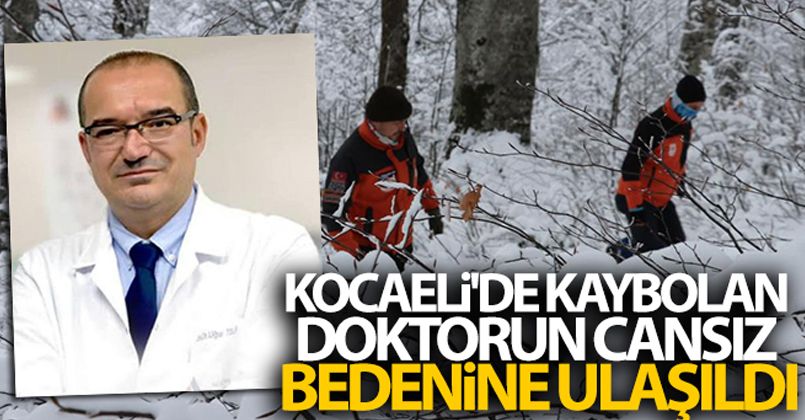 Kocaeli'de kaybolan doktorun cansız bedenine ulaşıldı