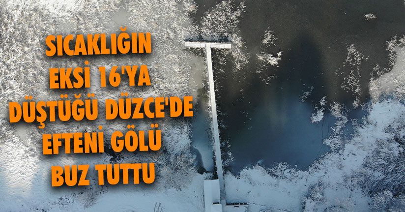 Efteni'de Muhteşem Manzara Drone İle Görüntülendi