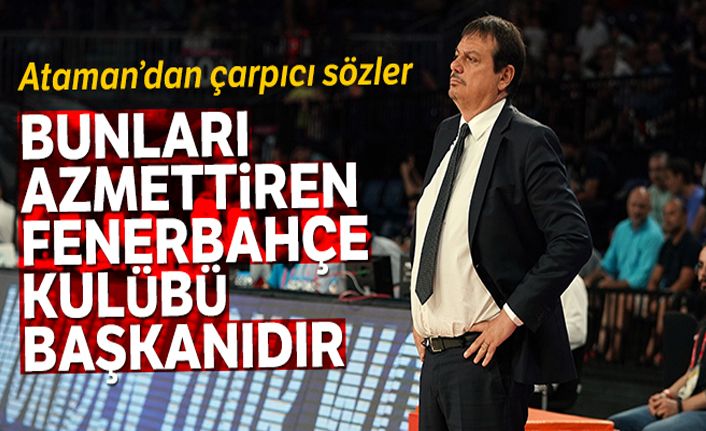 Ergin Ataman: 'Bunları azmettiren kişi Fenerbahçe Kulübü Başkanıdır'