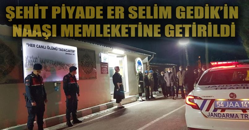 Hakkari'de şehit düşen Gedik’in naaşı Sakarya’ya getirildi