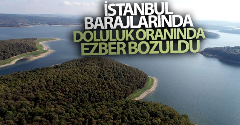 İstanbul barajlarında doluluk oranında ezber bozuldu