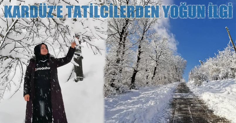 Kardüz’e tatilcilerden büyük ilgi
