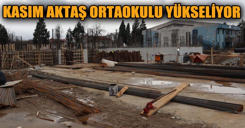 Kasım Aktaş Ortaokulu Yükseliyor