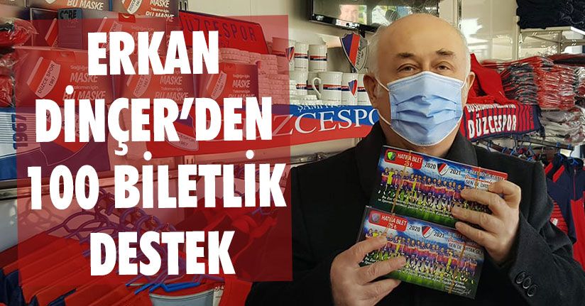 Erkan Dinçer’den 100 Biletlik Destek