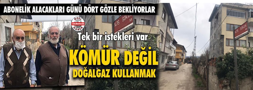Tek İstekleri Doğalgaz Kullanabilmek