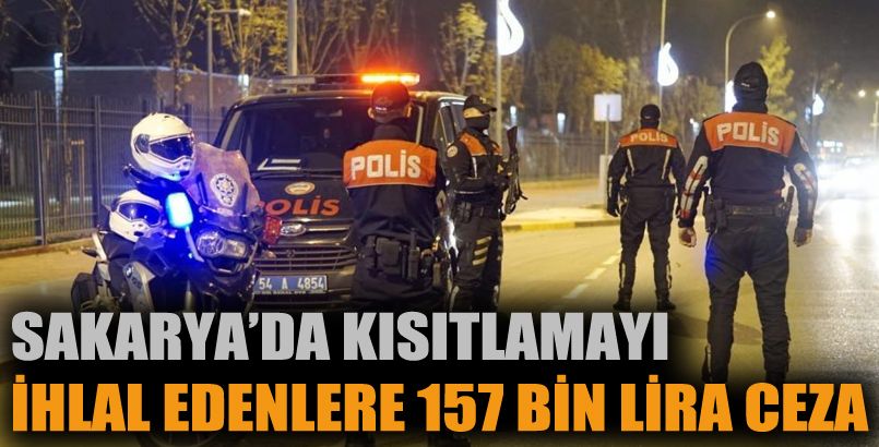 Kısıtlamaları ihlal edenlere 157 bin TL ceza kesildi