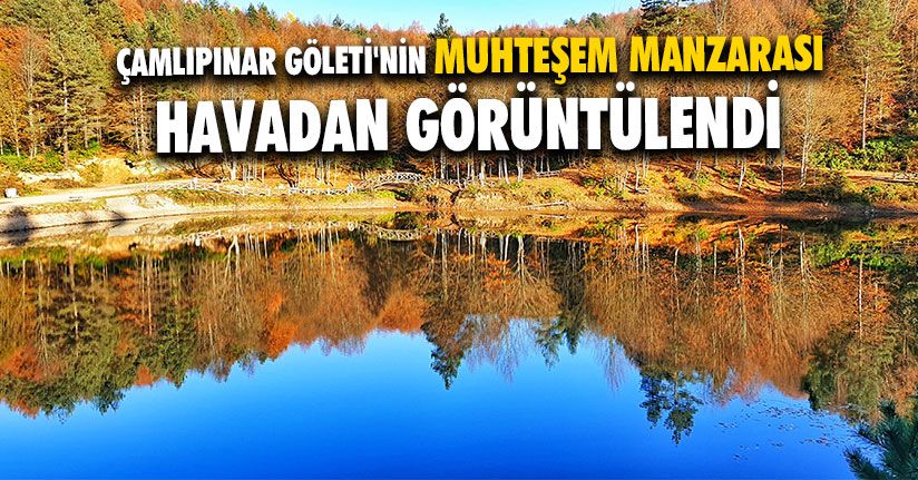 Çamlıpınar Göleti'nin Muhteşem Manzarası Görüntülendi
