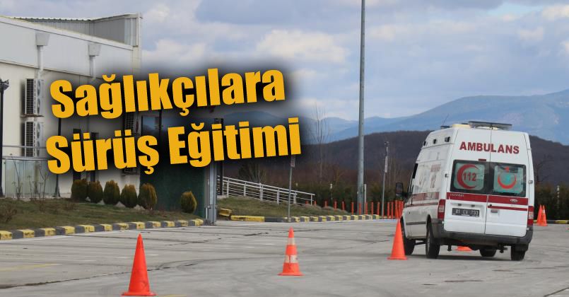 Bolu’da sağlık personeline sürüş eğitimi verildi