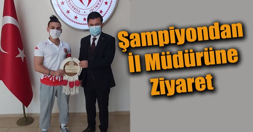 Şampiyondan il müdürü Yazıcıya ziyaret