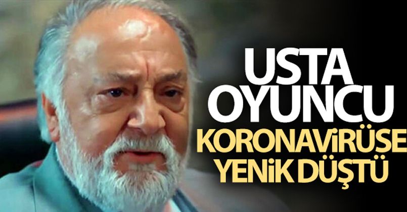 Usta oyuncu korona virüse yenik düştü! Toygun Ateş kimdir?