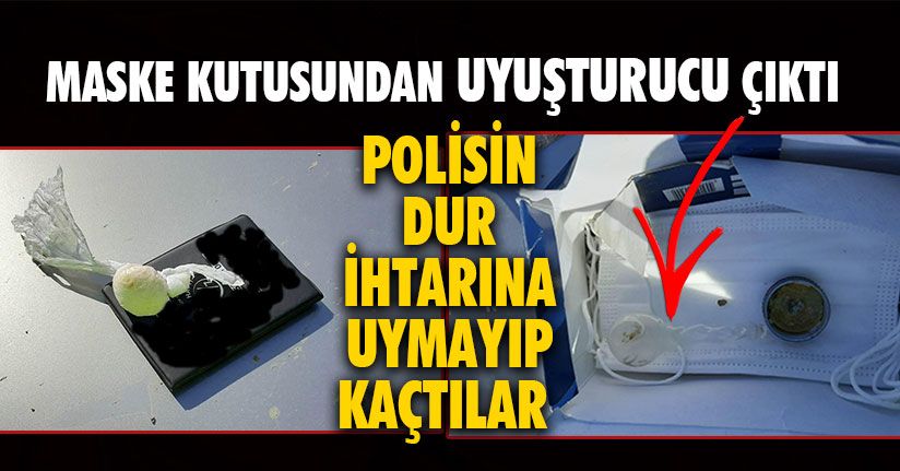 Maske Kutusundan Uyuşturucu Çıktı 