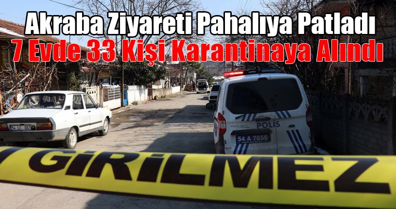 Akraba Ziyareti Pahalıya Patladı, 7 Evde 33 Kişi Karantinaya Alındı