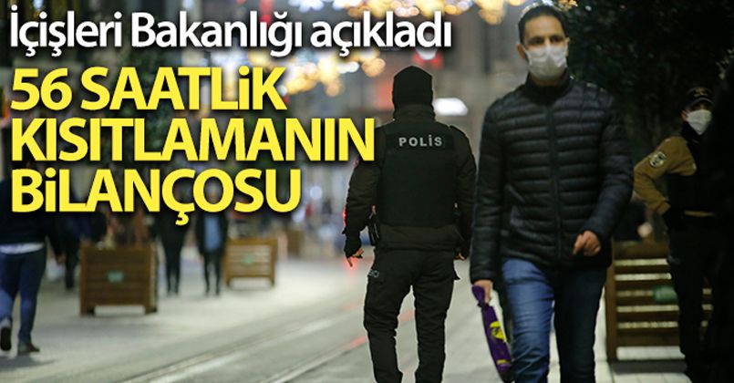 56 saatlik kısıtlamada 31.197 kişi hakkında adli ve idari işlem yapıldı