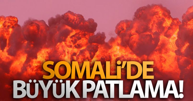 Somali'de büyük patlama!