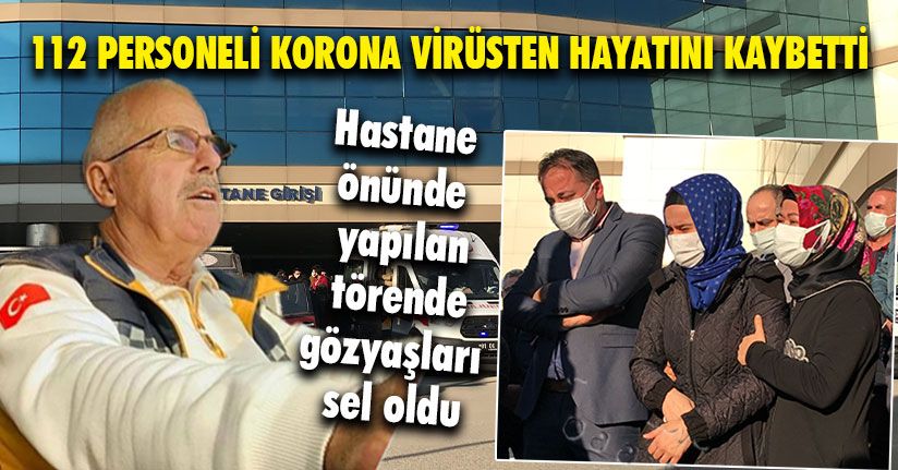 112 Personeli Korona Virüsten Hayatını Kaybetti