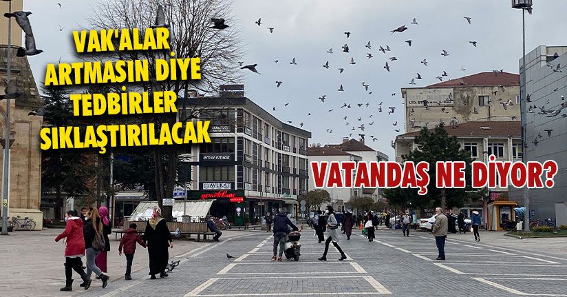 Vak'alar Artmasın Diye Tedbirler Artırılacak