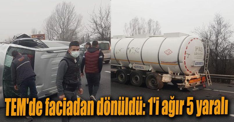 TEM'de faciadan dönüldü: 1'i ağır 5 yaralı