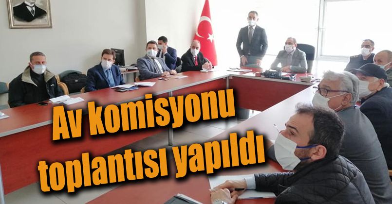 Av komisyonu toplantısı yapıldı